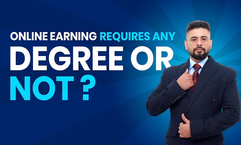 Online Earning Requires Any Degree or Not